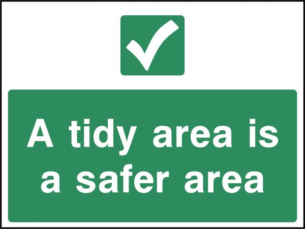A tidy area is a safer area sign