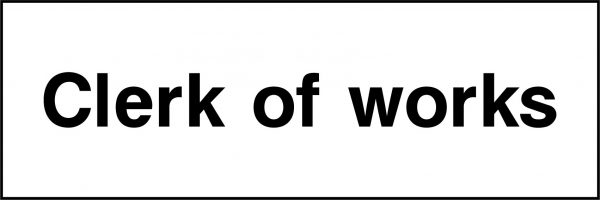 Clerk of works sign