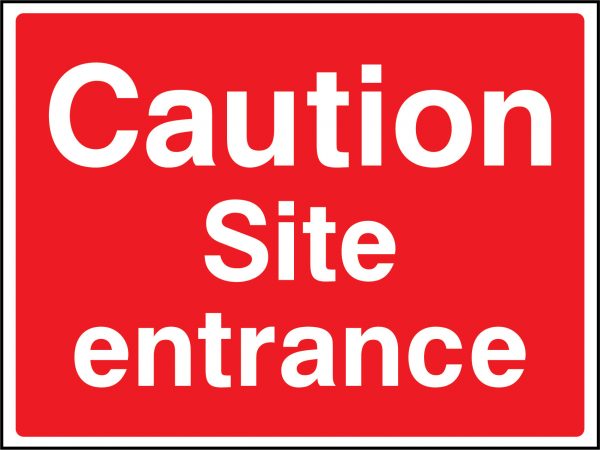 Caution site entrance sign