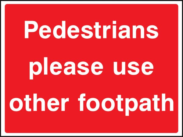 Pedestrians please use other footpath sign