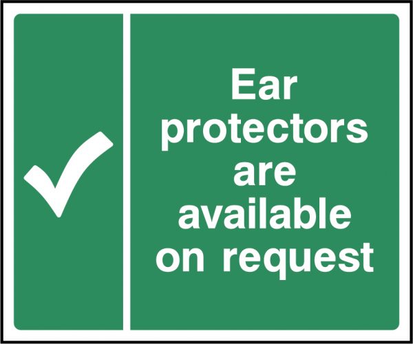 Ear protectors are available on request sign