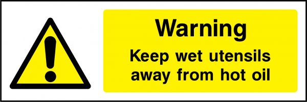 Warning keep wet utensils away from hot oil sign