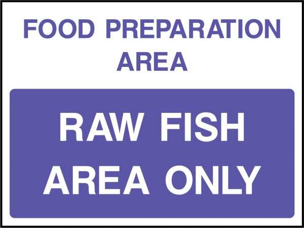 Food preparation area raw fish area only sign
