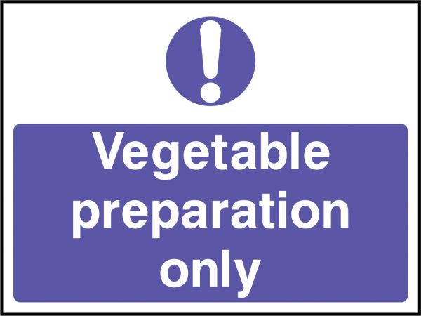Vegetable preparation only sign