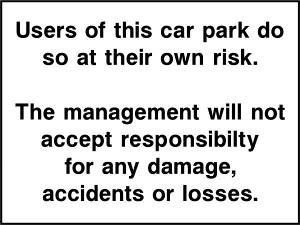 Users of this car park do so at their own risk sign