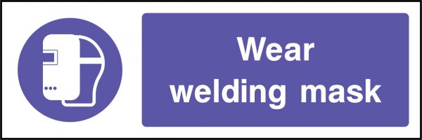 Wear welding mask sign