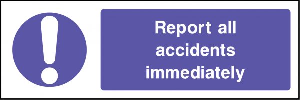 Report all accidents immediately sign