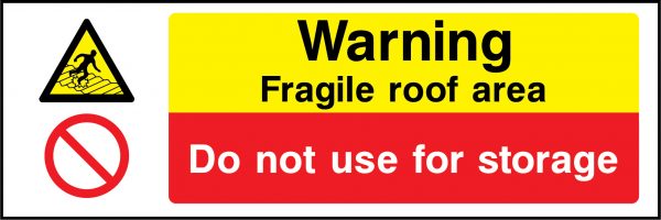 Warning fragile roof area do not use for storage sign