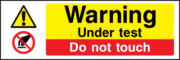 Warning under test do not touch sign