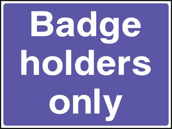 Badge holders only sign