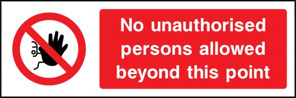 No unauthorised persons allowed beyond this point sign