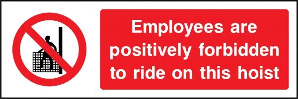 Employees are forbidden to ride on this hoist sign