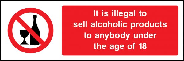 It is illegal to sell alcoholic products to under 18s sign