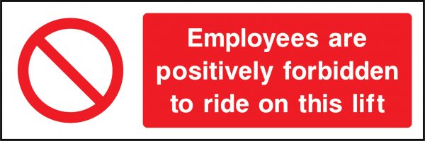 Employees are positively forbidden to ride on lift sign