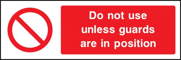 Do not use unless guards are in position sign