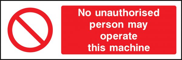 No unauthorised person may operate sign