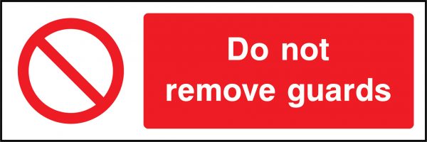 Do not remove guards sign