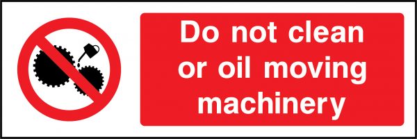 Do not clean or oil moving machinery sign