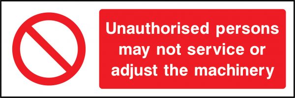 Unauthorised persons may not service machinery sign