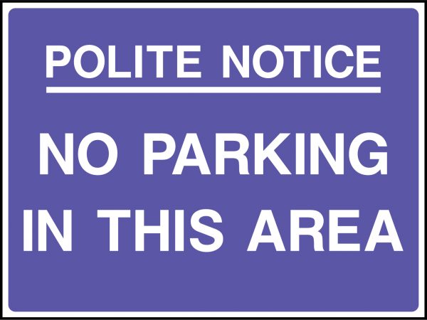 Polite notice no parking in this area road sign