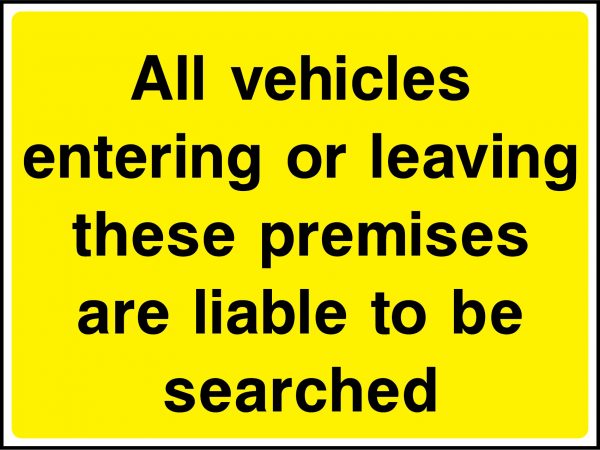 All vehicles entering or leaving liable to be searched road sign