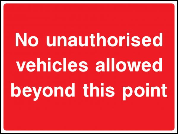 No unauthorised vehicles beyond this point road sign