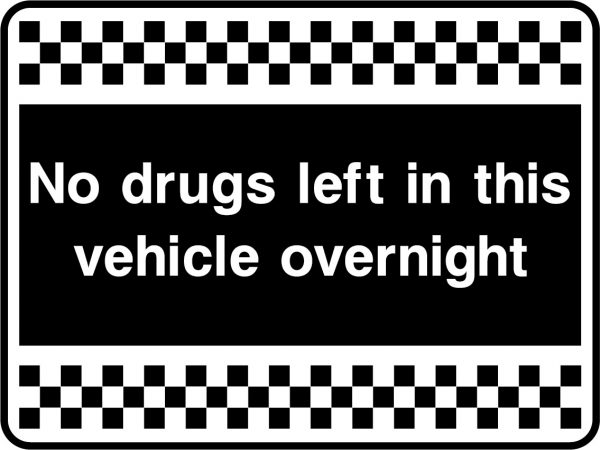 No drugs left in this vehicle overnight sign