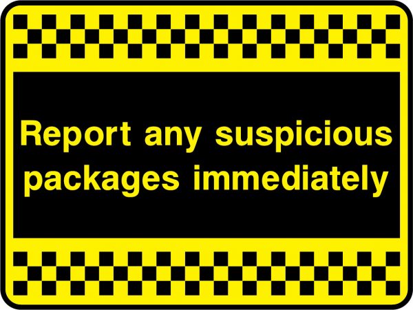 Report any suspicious packages immediately sign