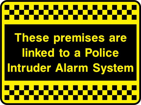 These premises are linked to a police intruder alarm system sign
