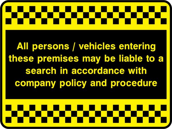 All persons/vehicles entering maybe liable to a search sign