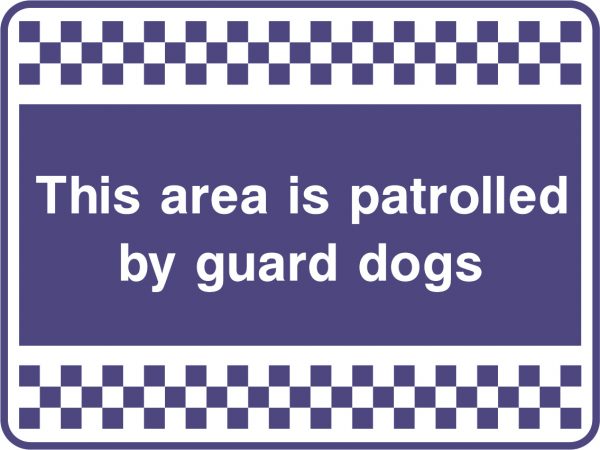 This area is patrolled by guard dogs sign