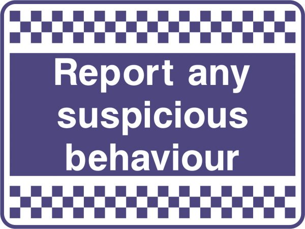 Report any suspicious behaviour sign