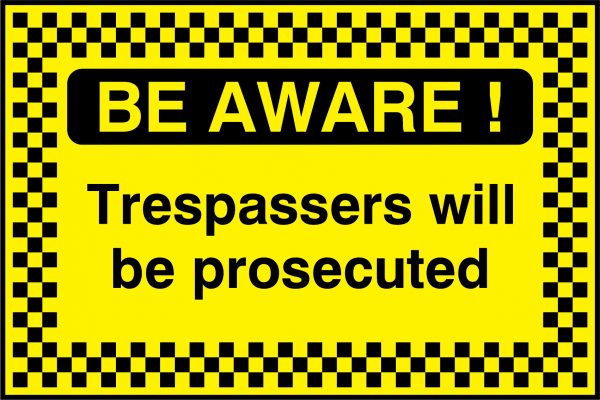 Be aware trespassers will be prosecuted sign