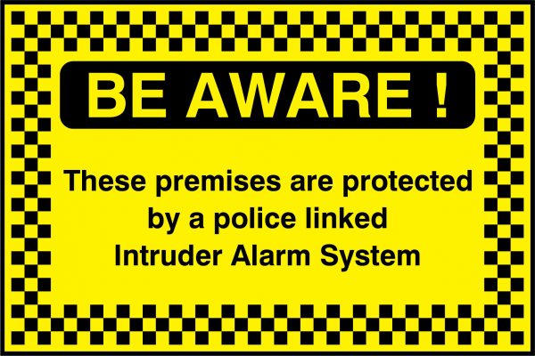 Be aware these premises are protected by police alarm system