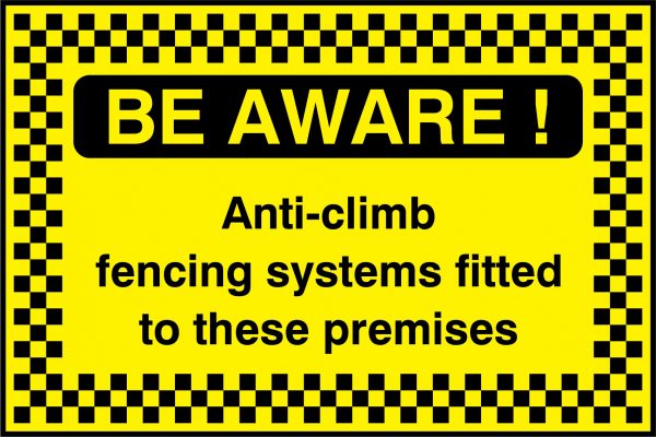 Be aware anti climb fencing systems fitted sign