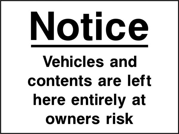 Notice vehicles & contents left at owners risk sign