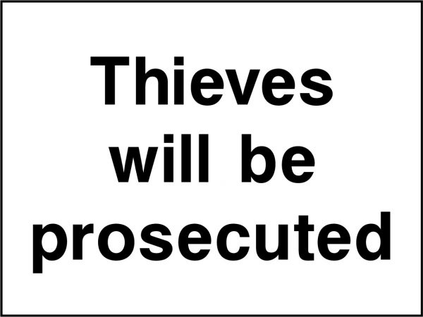 Thieves will be prosecuted sign
