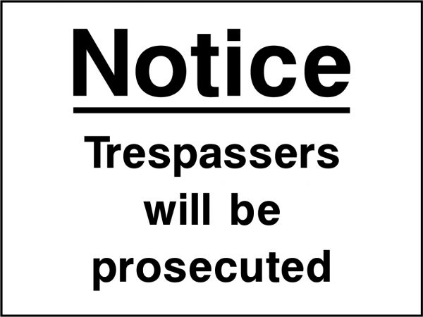 Notice trespassers will be prosecuted sign