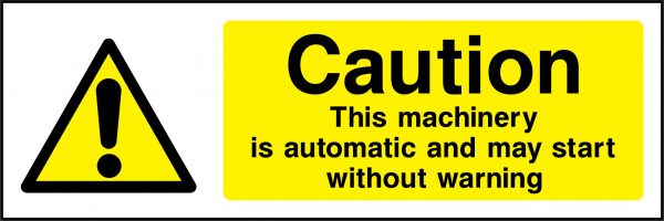 Caution this machinery is automatic sign